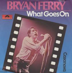 Bryan Ferry : What Goes On